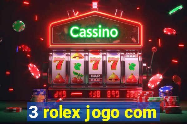 3 rolex jogo com